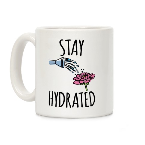 Stay Hydrated Coffee Mug