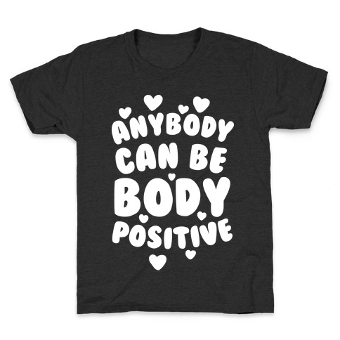 Anybody Can Be Body Positive Kids T-Shirt