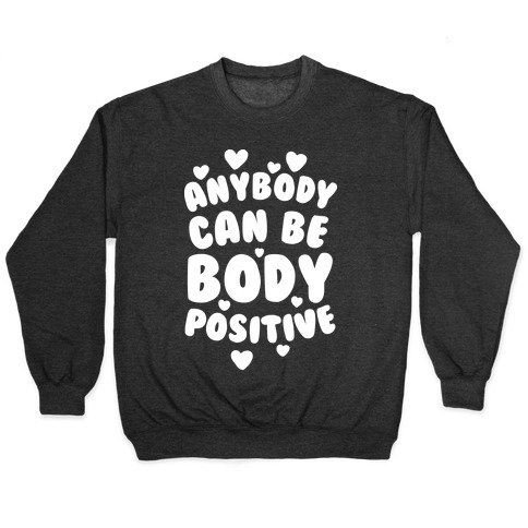 Anybody Can Be Body Positive Pullover