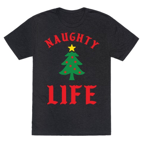 Naughty Life T-Shirt