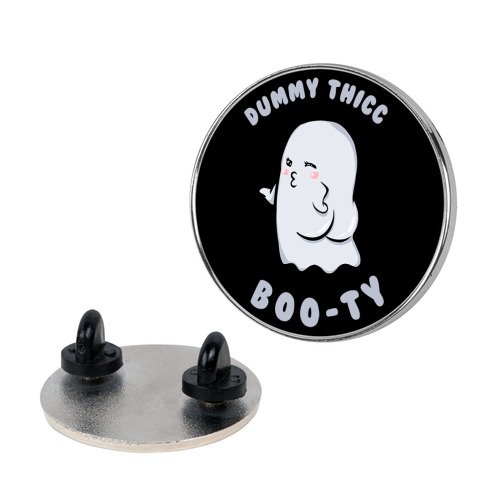 Dummy Thicc Boo-ty Pin