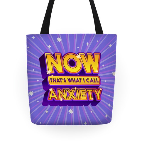 Now That's What I Call Anxiety Tote
