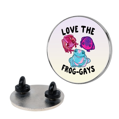 Love the Frog-Gays Pin