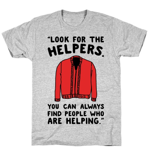 Look For The Helpers T-Shirt