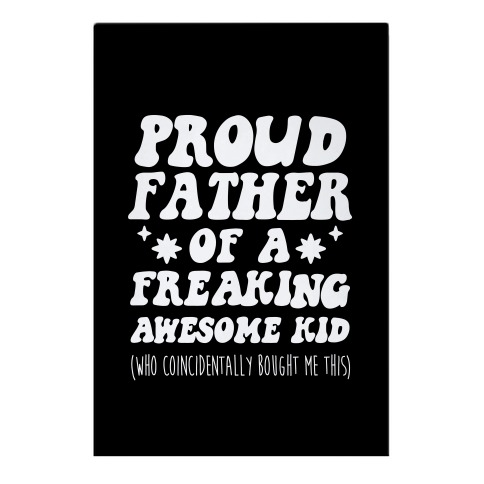 Proud Father of a Freaking Awesome Kid Garden Flag