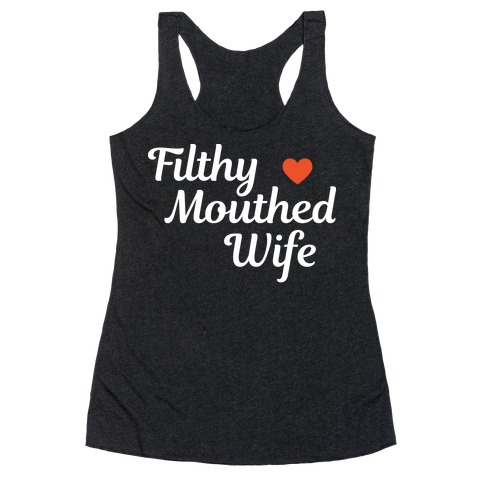 Filthy Mouthed Wife Racerback Tank Top