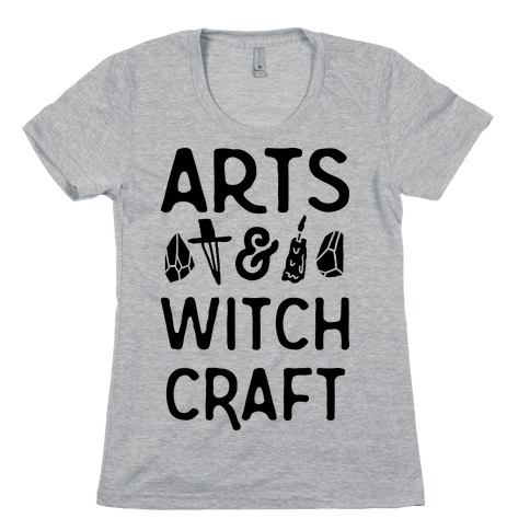Arts And Witchcraft Womens T-Shirt