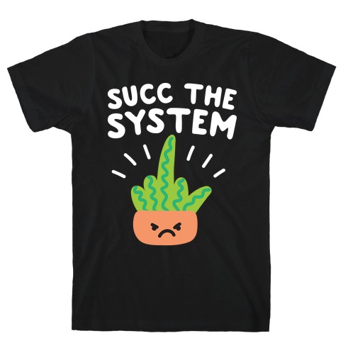 Succ The System T-Shirt