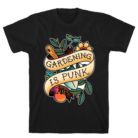 Gardening Is Punk T-Shirt