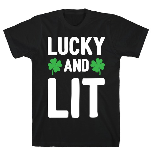 Lucky And Lit T-Shirt