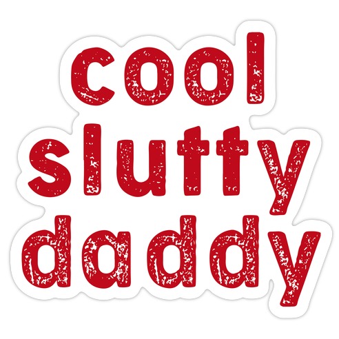 Cool Slutty Daddy Die Cut Sticker
