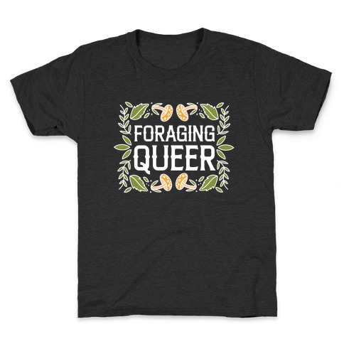 Foraging Queer  Kids T-Shirt
