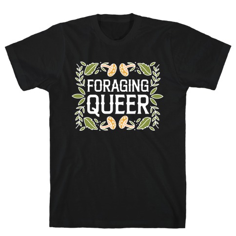 Foraging Queer  T-Shirt