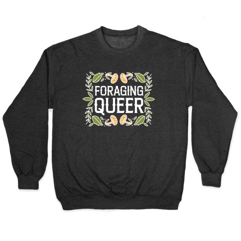 Foraging Queer  Pullover