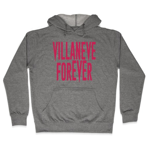 Villaneve Forever Parody Hooded Sweatshirt