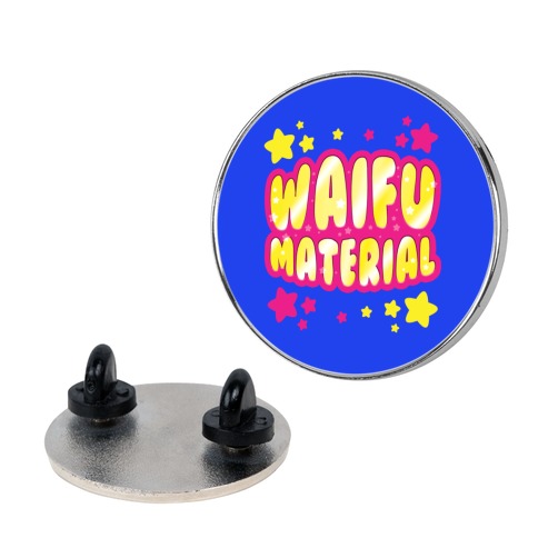 Waifu Material Pin