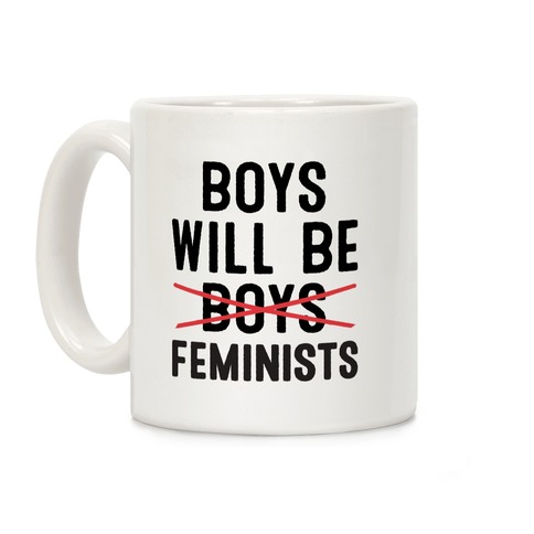 Boys Will Be Feminists Coffee Mug