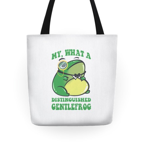 My, What A Distinguished Gentlefrog Tote