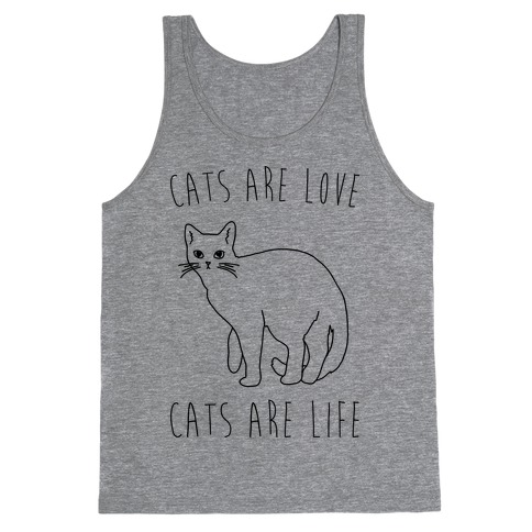 Cats Are Love Cats Are Life Tank Top