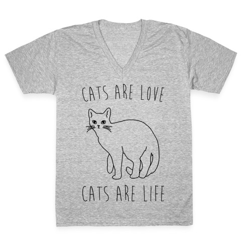 Cats Are Love Cats Are Life V-Neck Tee Shirt