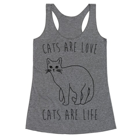 Cats Are Love Cats Are Life Racerback Tank Top