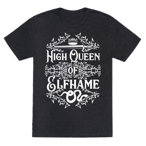 High Queen of Elfhame T-Shirt