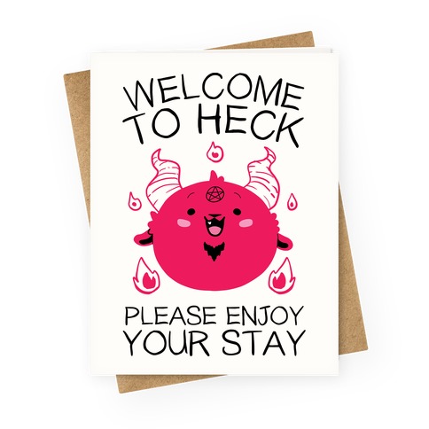 Welcome To Heck, Please Enjoy Your Stay Greeting Card