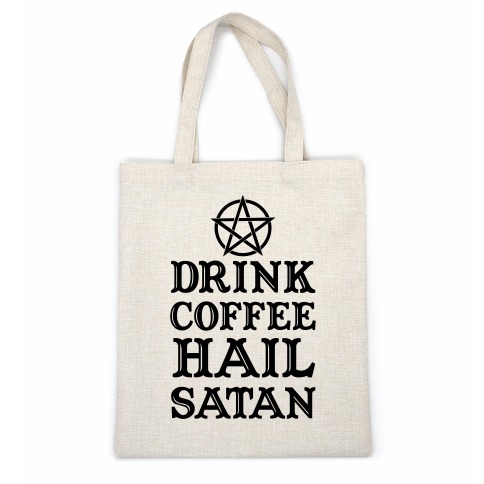 Drink Coffee, Hail Satan Casual Tote