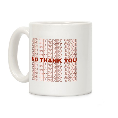 No Thank You Bag Coffee Mug