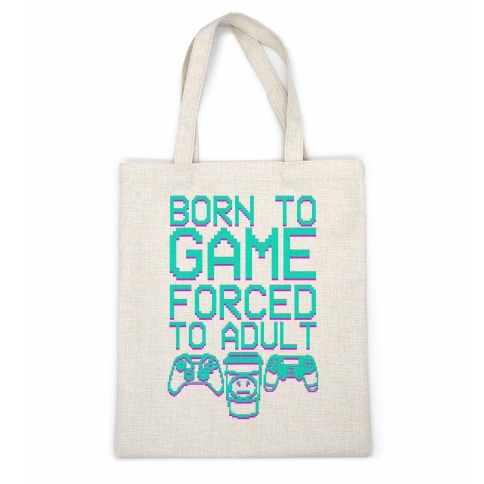 Born To Game, Forced to Adult Casual Tote