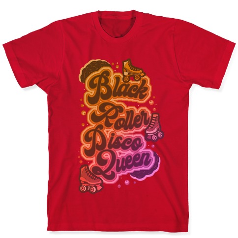 Black Roller Disco Queen T-Shirts | LookHUMAN