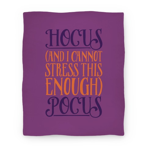 Hocus And I Cannot Stress This Enough Pocus Parody Blanket