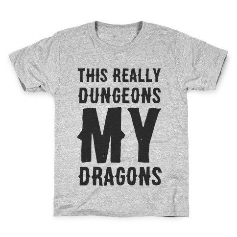 This Really Dungeons My Dragons Kids T-Shirt