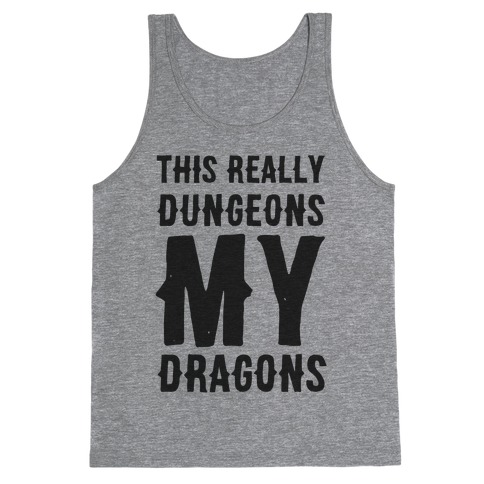This Really Dungeons My Dragons Tank Top
