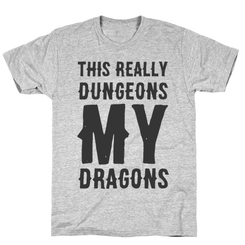 This Really Dungeons My Dragons  T-Shirt