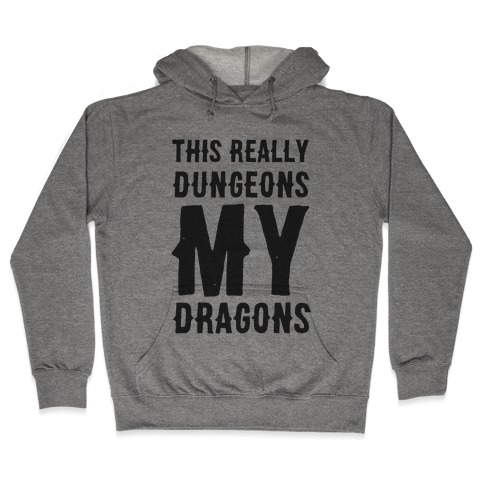 This Really Dungeons My Dragons Hooded Sweatshirt