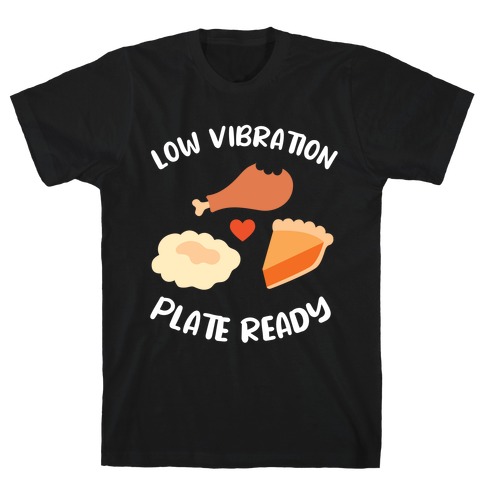 Low Vibration Plate Ready T-Shirt