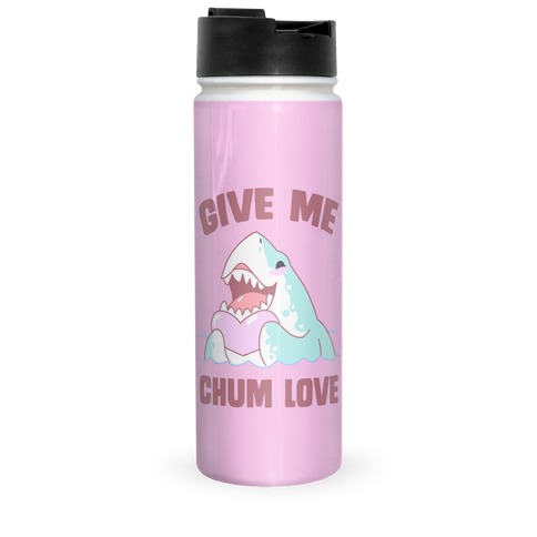 Give Me Chum Love Travel Mug