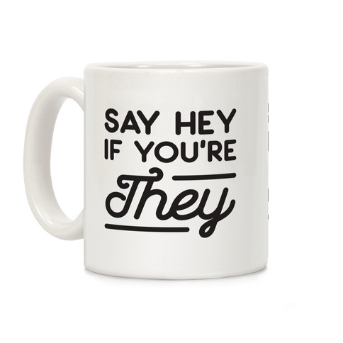Say Hey If You're They Coffee Mug