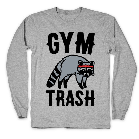 Gym Trash Raccoon Long Sleeve T-Shirt