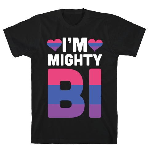 I'm Mighty Bi T-Shirt