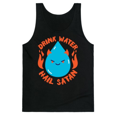 Drink Water Hail Satan Tank Top