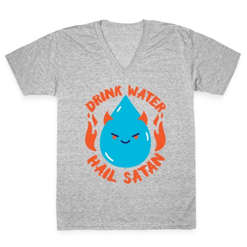 Drink Water Hail Satan V-Neck Tee Shirt