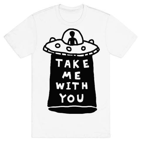 Take Me With You UFO T-Shirt