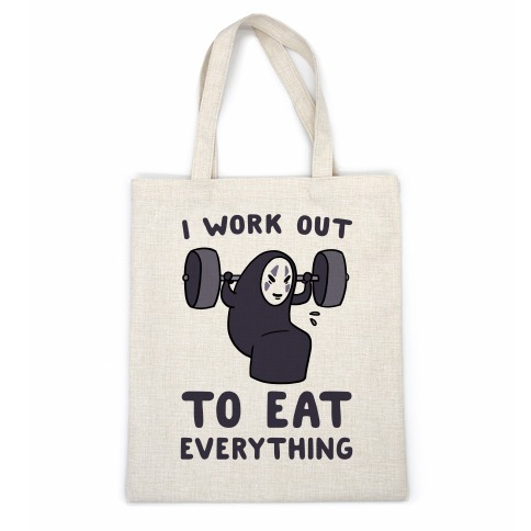 I Work Out to Eat Everything - No Face Casual Tote