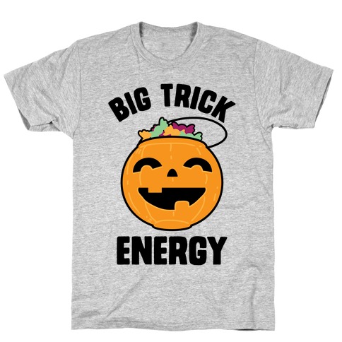 Big Trick Energy T-Shirt