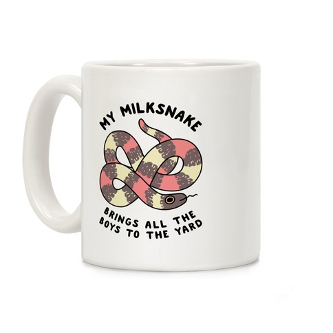 My Milk Snake Brings All The Boys To The Yard Coffee Mug