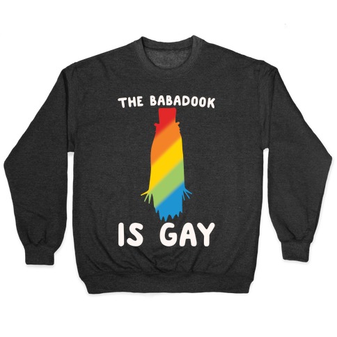 The Babadook Is Gay Parody White Print Pullover