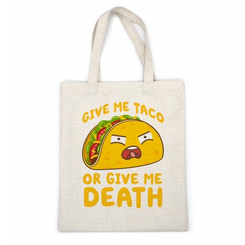 Give Me Taco Or Give Me Death Casual Tote