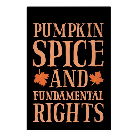 Pumpkin Spice And Fundamental Rights Garden Flag